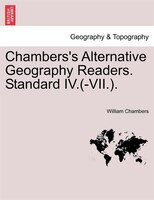 Chambers's Alternative Geography Readers. Standard Iv.(-vii.).