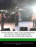 Punk Music And The Formation Of Celtic Punk From The Pogues To Flogging Molly