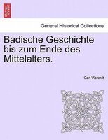 Badische Geschichte Bis Zum Ende Des Mittelalters.