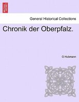 Chronik Der Oberpfalz.