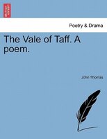 The Vale Of Taff. A Poem.
