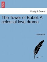 The Tower Of Babel. A Celestial Love Drama.