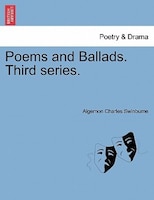 Poems And Ballads. Third Series.