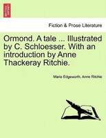 Ormond. A Tale ... Illustrated By C. Schloesser. With An Introduction By Anne Thackeray Ritchie.