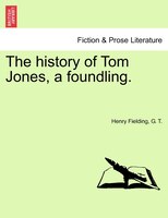 The History Of Tom Jones, A Foundling.