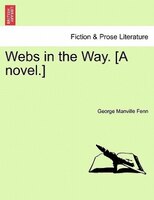 Webs In The Way. [a Novel.]