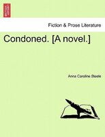 Condoned. [a Novel.]