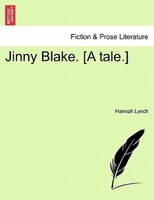 Jinny Blake. [a Tale.]