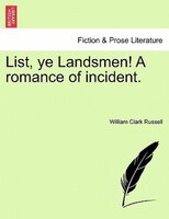 List, Ye Landsmen! A Romance Of Incident.