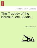 The Tragedy Of The Korosko, Etc. [a Tale.]