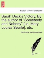 Sarah Deck's Victory. By The Author Of 