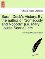 Sarah Deck's Victory. By The Author Of