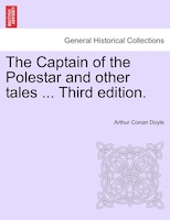 The Captain Of The Polestar And Other Tales ... Third Edition.