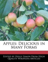 Apples: Delicious In Many Forms