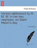 Verses Addressed By H. M. W. To Her Two Nephews, On Saint Helen's Day.