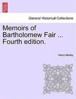 Memoirs Of Bartholomew Fair ... Fourth Edition.