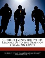 Current Events 101: Events Leading Up To The Death Of Osama Bin Laden