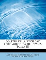 Boletin De La Sociedad Entomológica De España, Tomo Iii