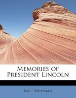 Memories Of President Lincoln