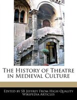 The History Of Theatre In Medieval Culture