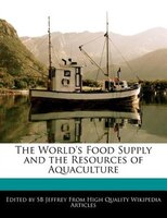 The World's Food Supply And The Resources Of Aquaculture