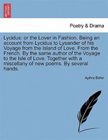 Lycidus: or the Lover in Fashion. Being an account from Lycidus to Lysander of his Voyage from the Island of