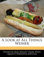 A Look At All Things Weiner