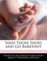 Shed Those Shoes And Go Barefoot