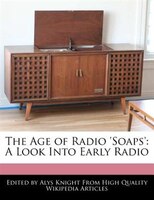 The Age of Radio 'Soaps': A Look Into Early Radio