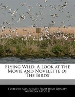Flying Wild: A Look At The Movie And Novelette Of 'the Birds'