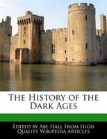 The History of the Dark Ages