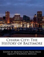 Charm City: The History Of Baltimore