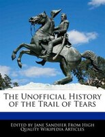 The Unofficial History Of The Trail Of Tears