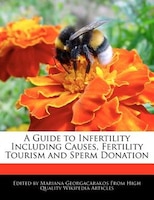 A Guide To Infertility Including Causes, Fertility Tourism And Sperm Donation