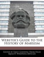 Webster's Guide To The History Of Marxism