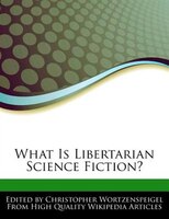What Is Libertarian Science Fiction?