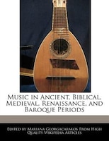 Music in Ancient, Biblical, Medieval, Renaissance, and Baroque Periods