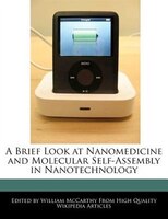A Brief Look At Nanomedicine And Molecular Self-assembly In Nanotechnology