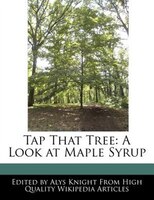 Tap That Tree: A Look At Maple Syrup