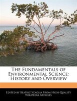 The Fundamentals Of Environmental Science: History And Overview