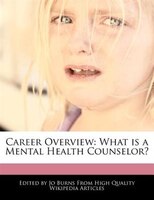 Career Overview: What Is A Mental Health Counselor?