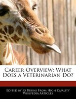 Career Overview: What Does A Veterinarian Do?