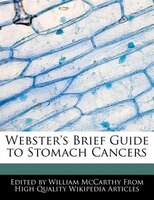 Webster's Brief Guide To Stomach Cancers