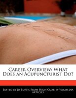 Career Overview: What Does An Acupuncturist Do?