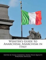 Webster's Guide To Anarchism: Anarchism In Italy