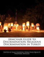Armchair Guide To Discrimination: Religious Discrimination In Turkey