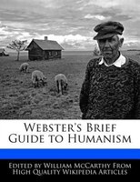 Webster's Brief Guide To Humanism