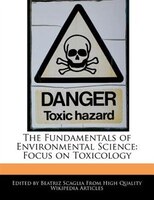 The Fundamentals Of Environmental Science: Focus On Toxicology