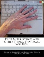Dust Mites, Scabies And Other Things That Make You Itch