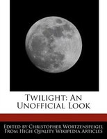 Twilight: An Unofficial Look